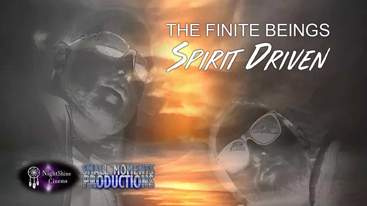 The Finite Beings Spirit Driven Music Video